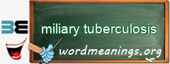 WordMeaning blackboard for miliary tuberculosis